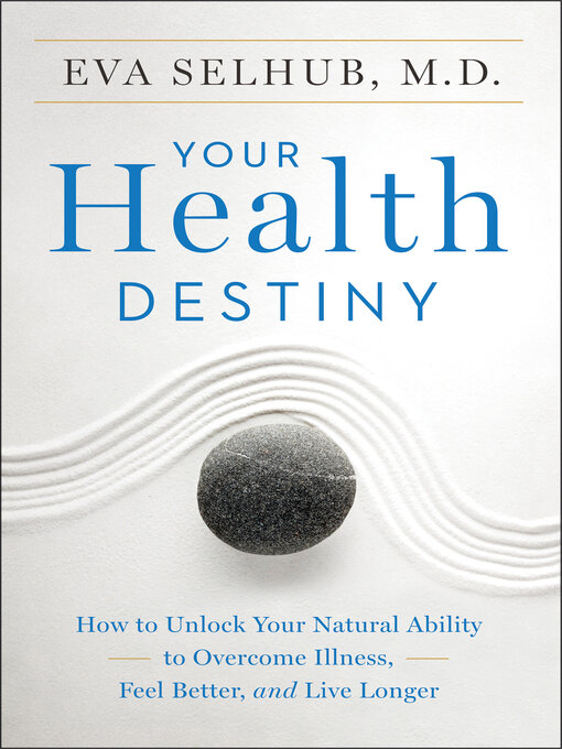 Title details for Your Health Destiny by Eva Selhub, M.D. - Available